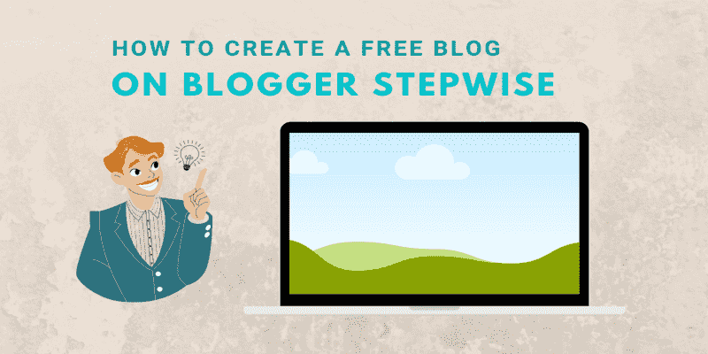 How to create free blog on Blogger stepwise